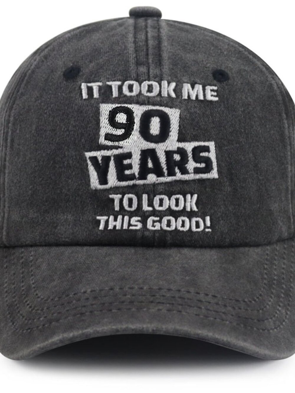 It Took Me 90 Years To Look This Good Hat